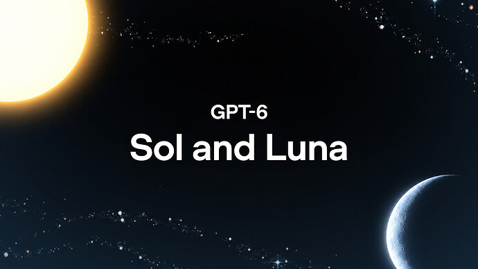 GPT-6 Sol and Luna 공식 발표 이미지