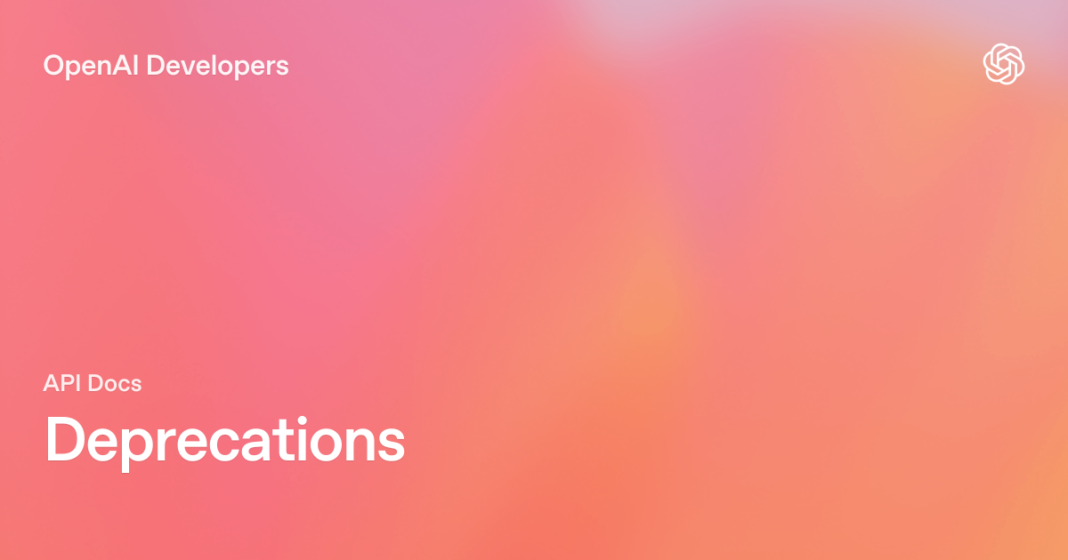 OpenAI API 문서의 Deprecations(지원 종료 일정) 안내 페이지 대표 이미지